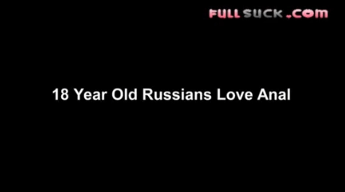 18 Year Old Russians Love Anal