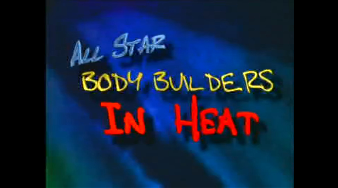 All Star Body Builders In Heat