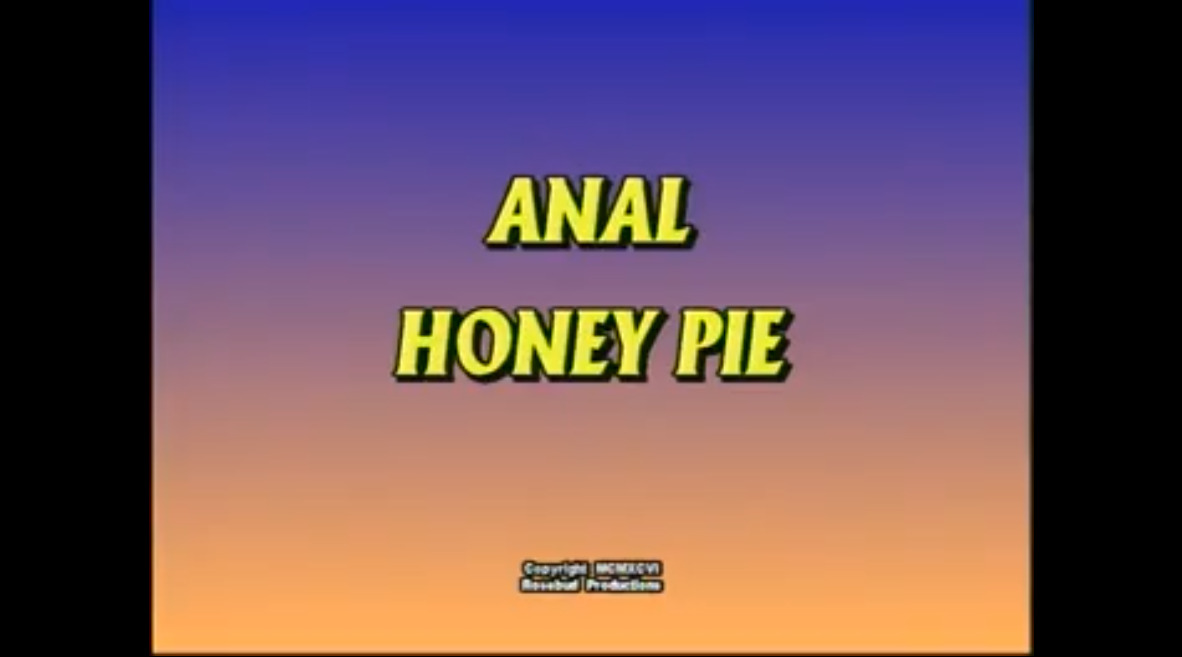 Anal Honey Pie