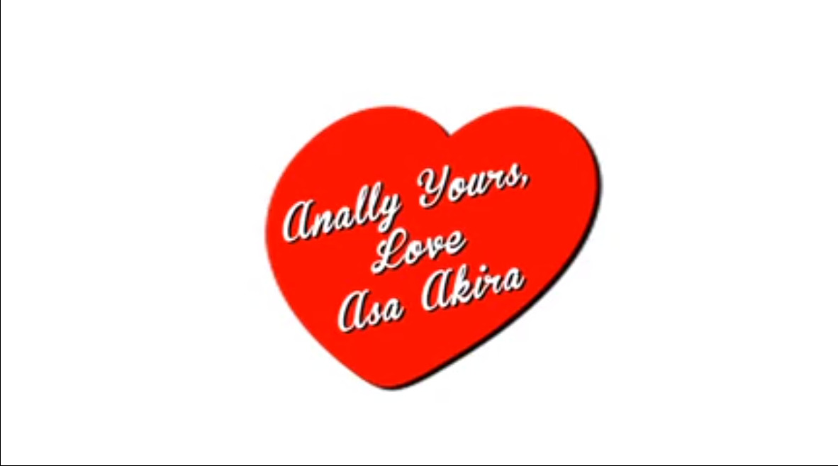Anally Yours, Love Asa Akira