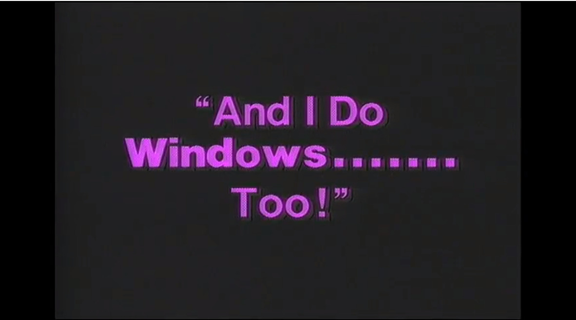 And i do Windows....... Too!