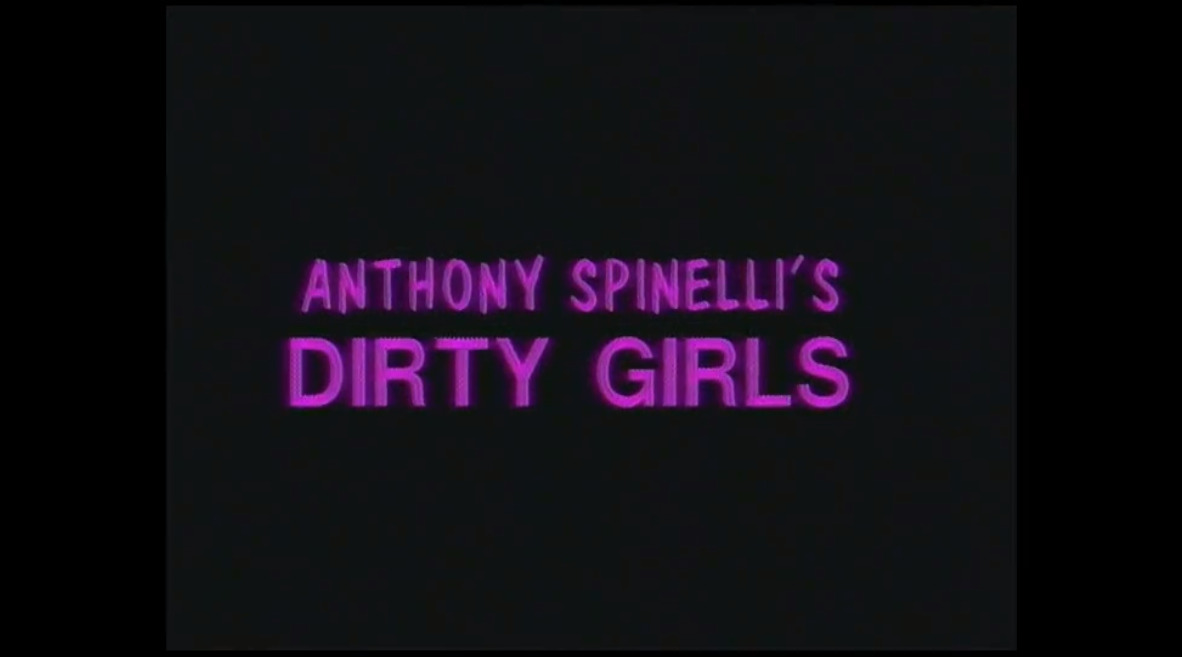 Anthony Spinelli's Dirty Girls