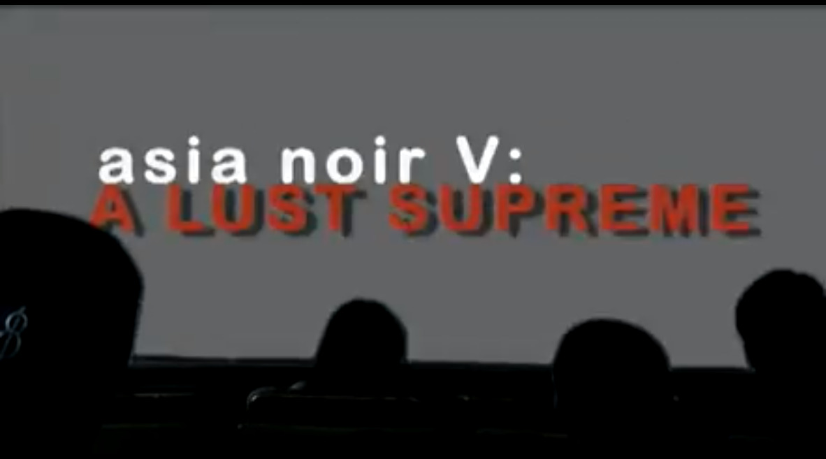 Asia noir V: A lust supreme
