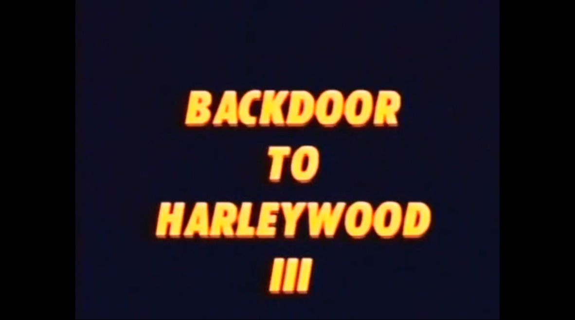 Backdoor to Harleywood III