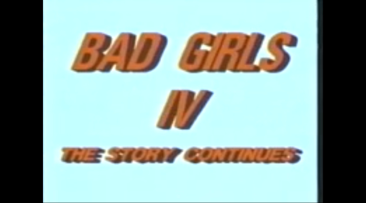 Bad Girls IV - the story continues