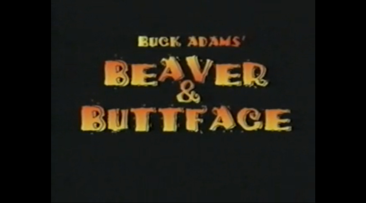 Beaver & Buttface