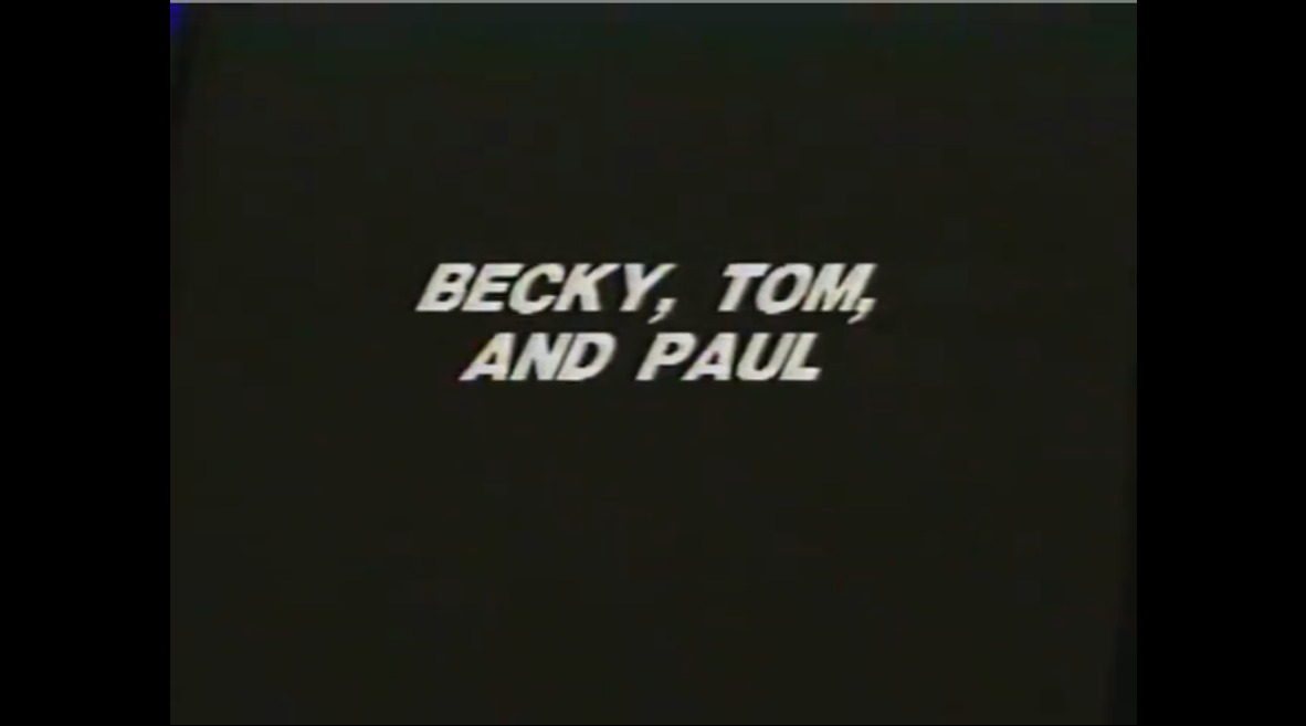 Becky, Tom, and Paul