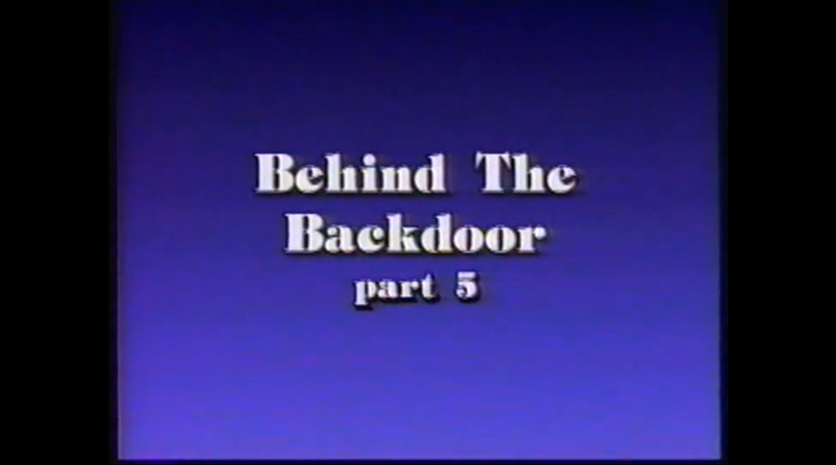 Behind The Backdoor part 5