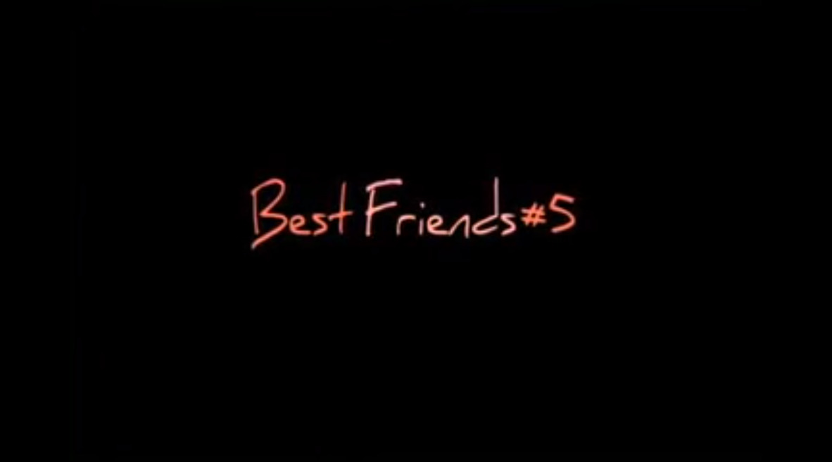 Best Friends #5