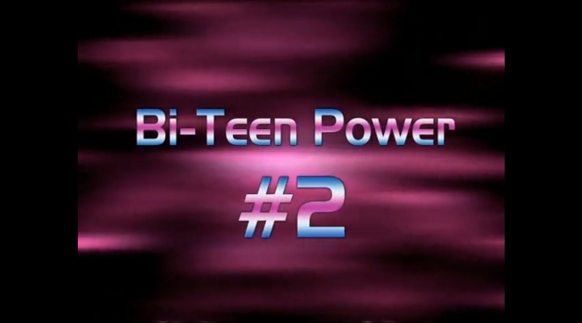 Bi-Teen Power #2