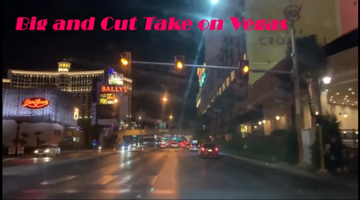Big and Cut Take on Vegas