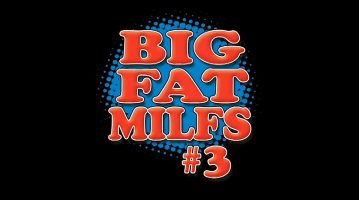 Big Fat Milfs #3