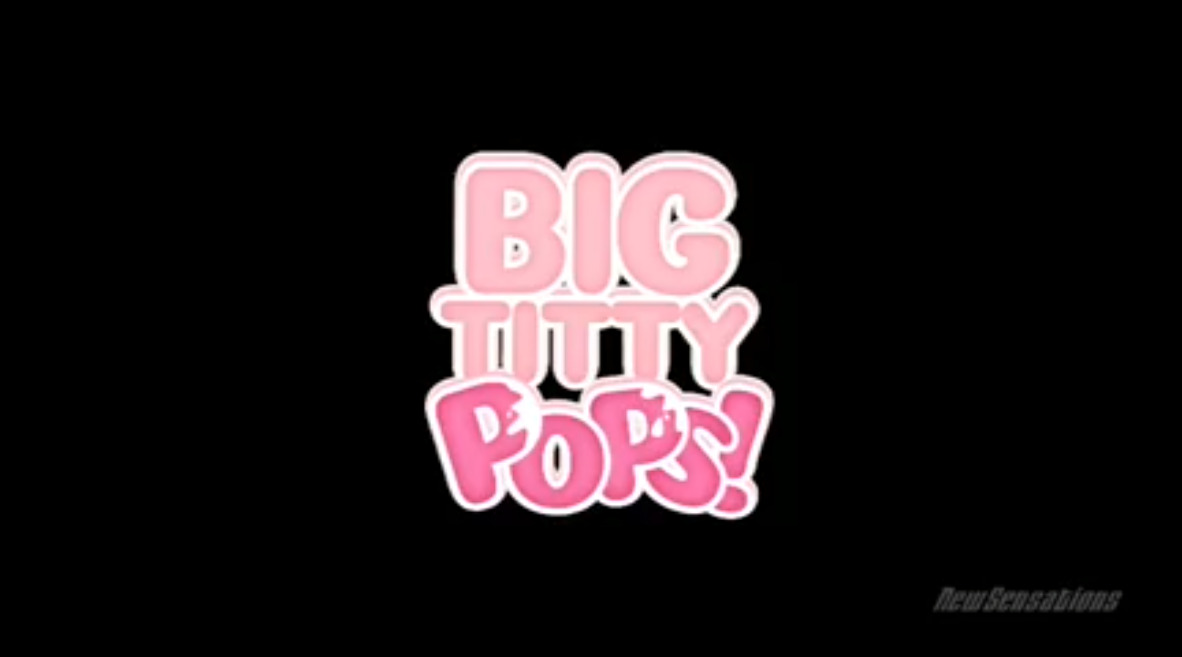Big Titty Pops!
