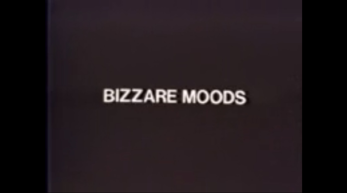 Bizzare Moods
