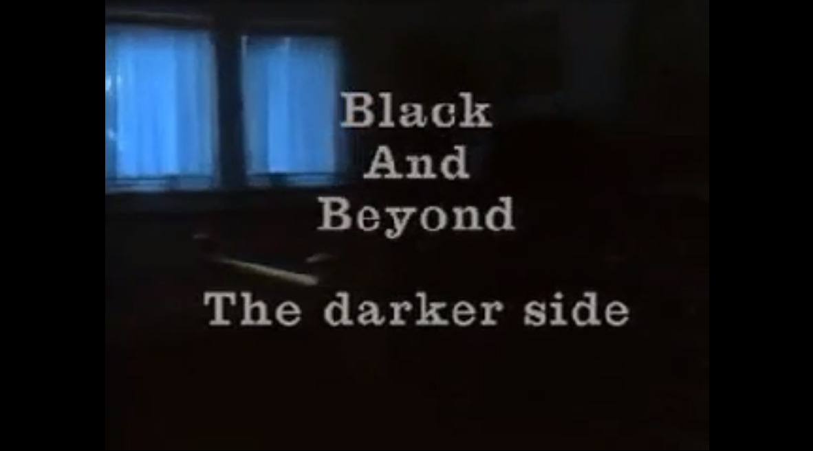 Black And Beyond - The darker side