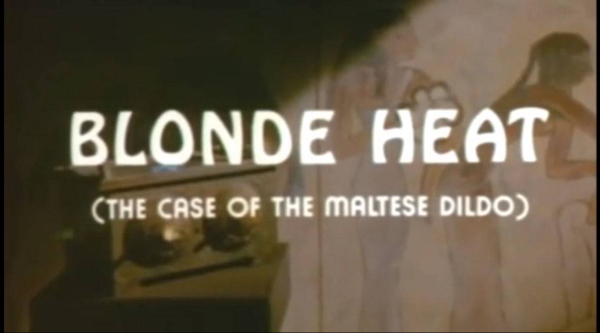 Blonde Heat (the casse of the maltese dildo)