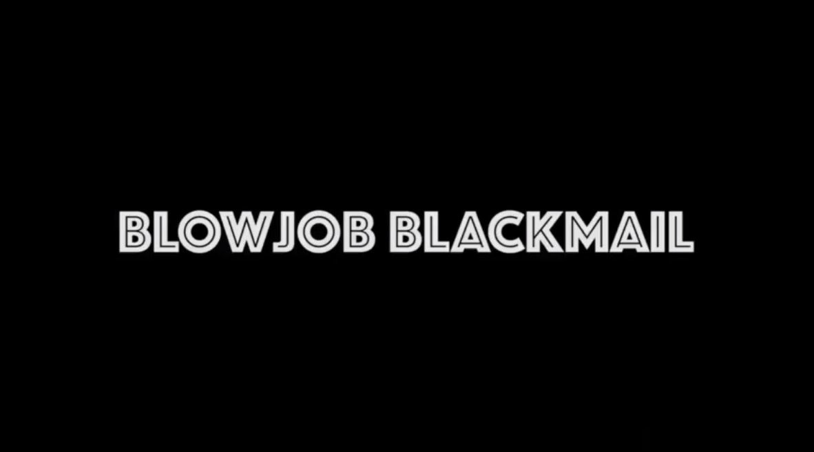 Blowjob Blackmail