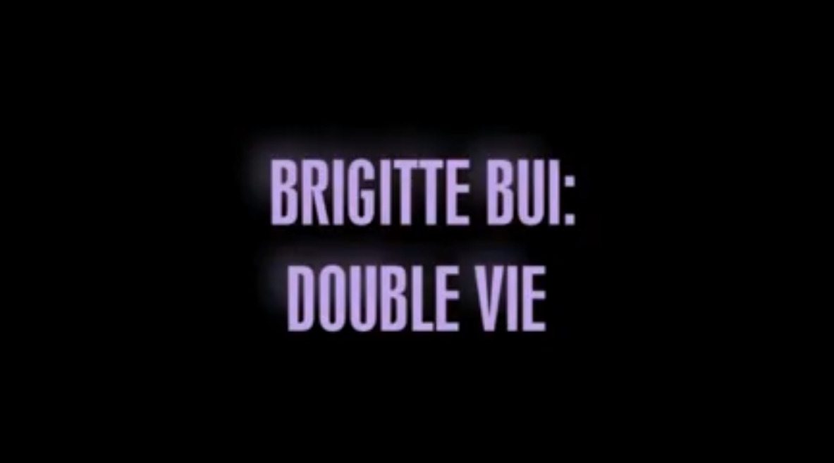 Brigitte Bui: Double Vie