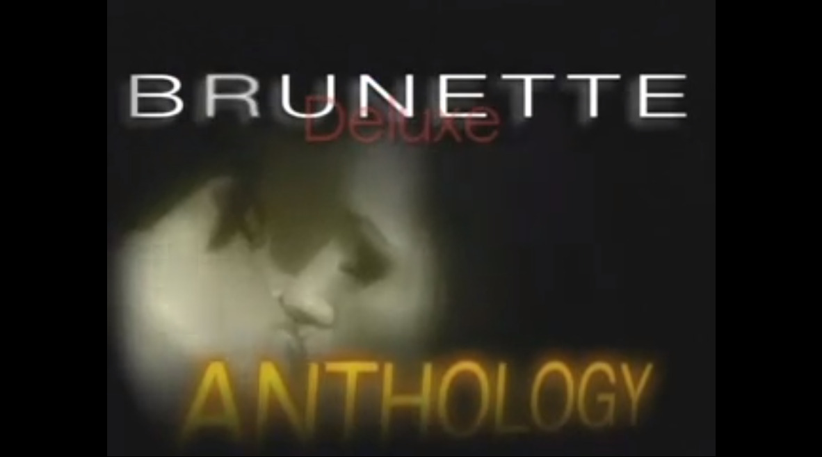 Brunette Deluxe Anthology
