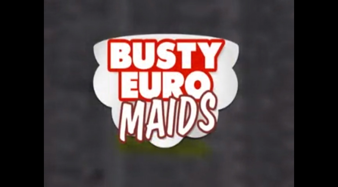 Busty Euro Maids