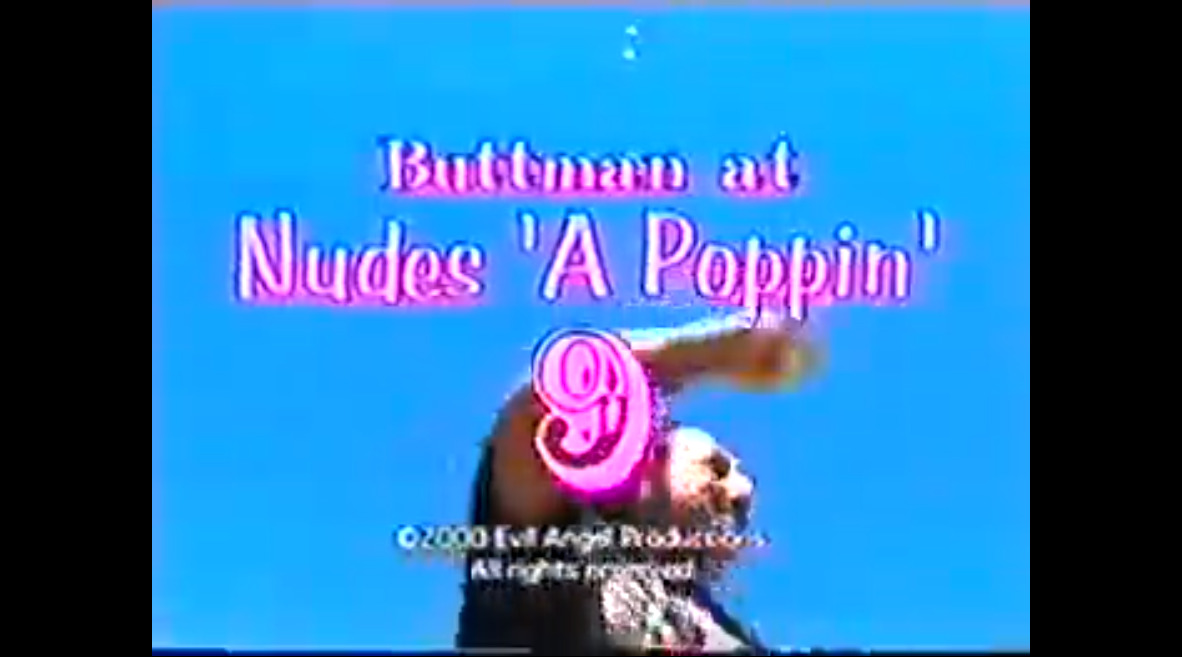 Buttman at Nudes 'A Poppin' 9 
