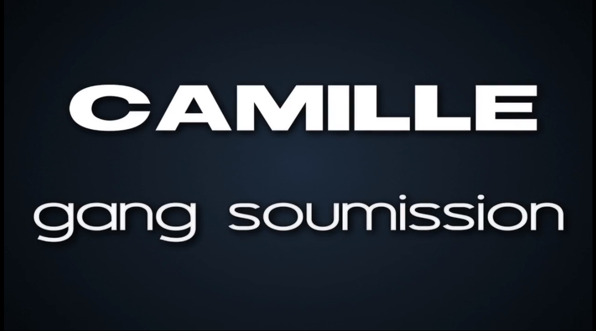Camille gang soumission