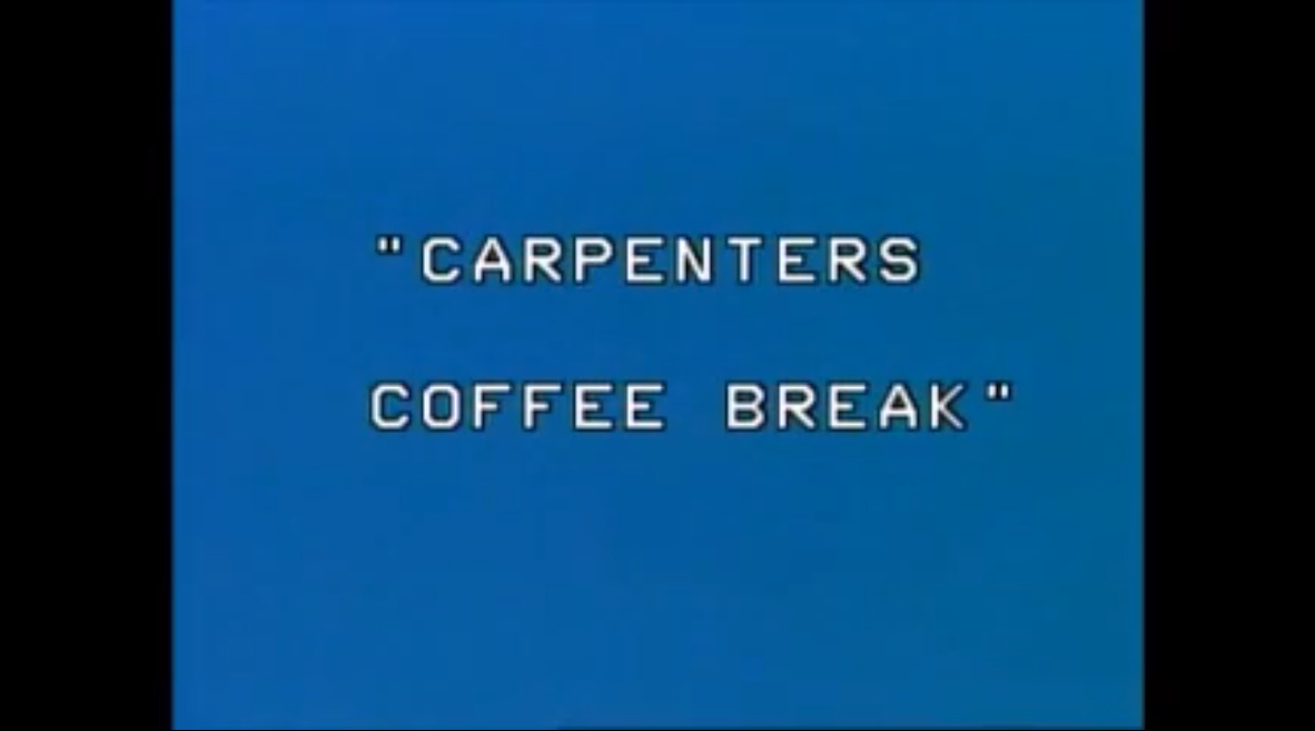 Carpenters Coffee Break