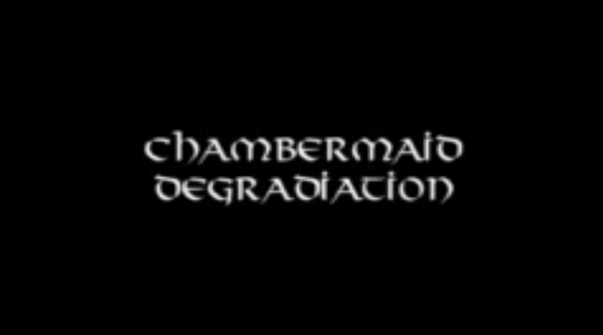 Chambermaid Degradation