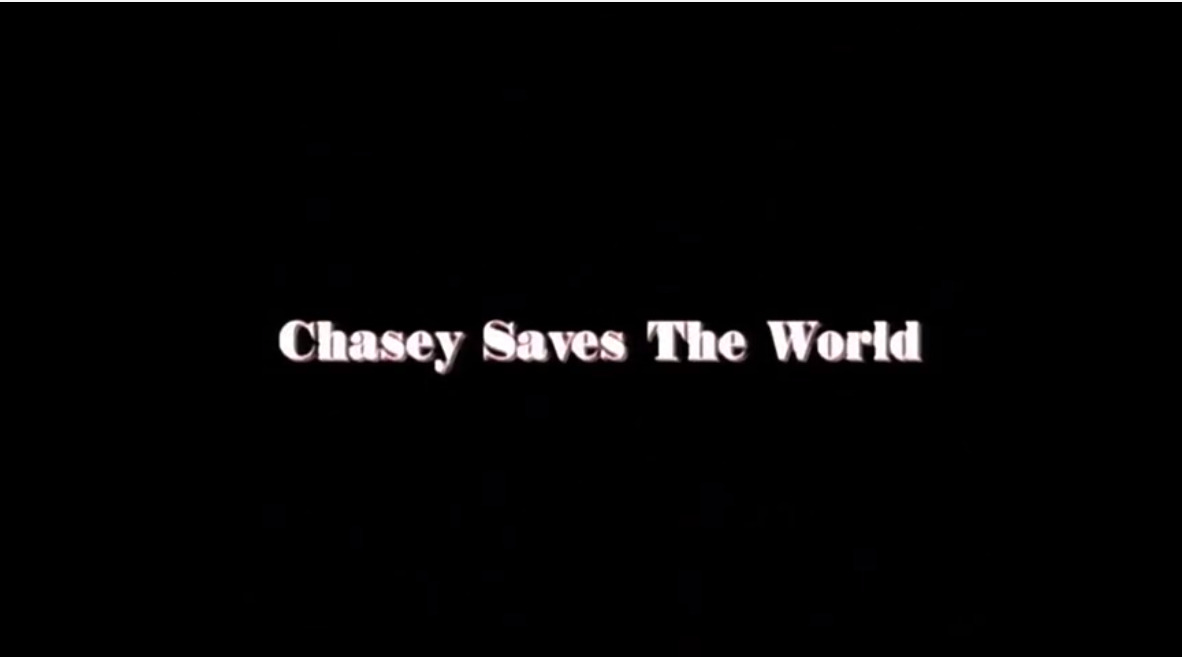 Chasey Saves The World