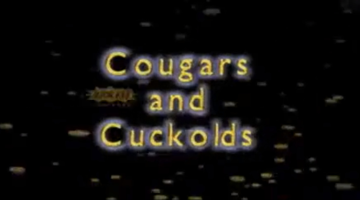 Cougars and Cuckolds