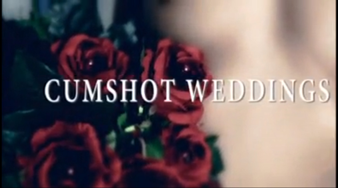 Cumshot Weddings
