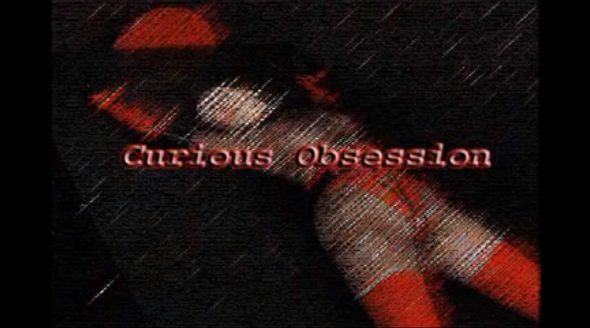 Curious Obsession