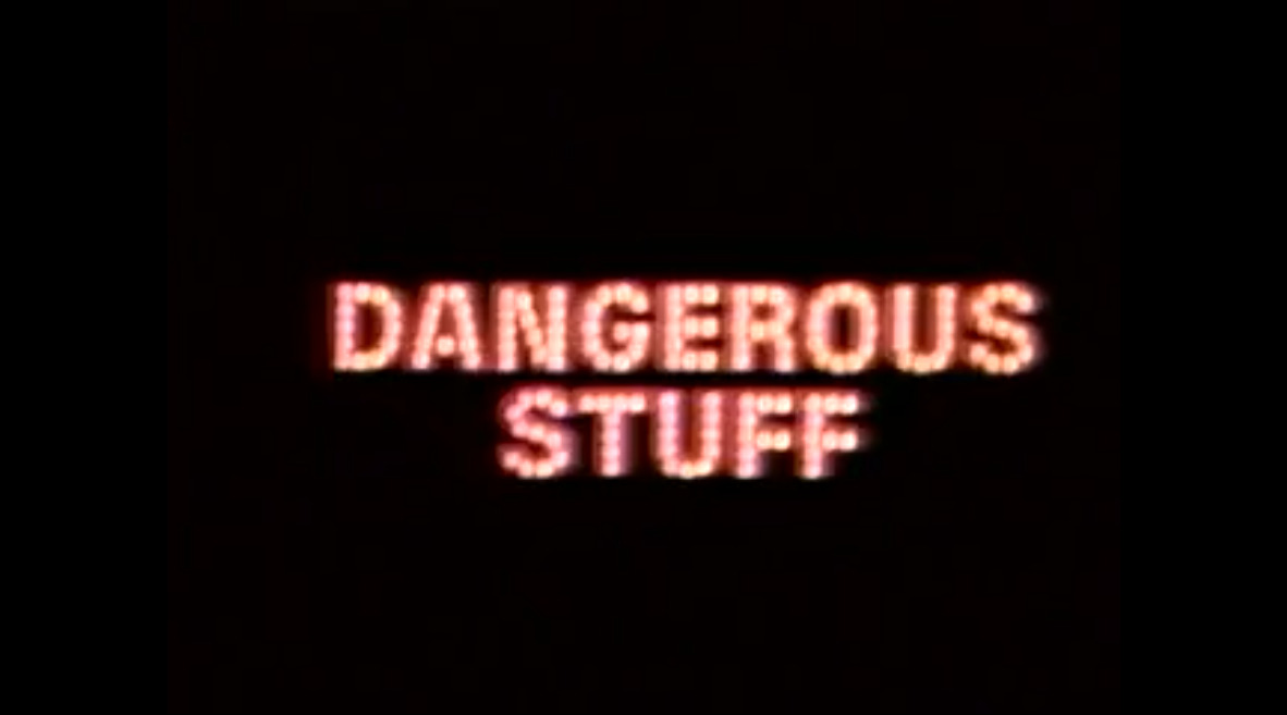 Dangerous Stuff