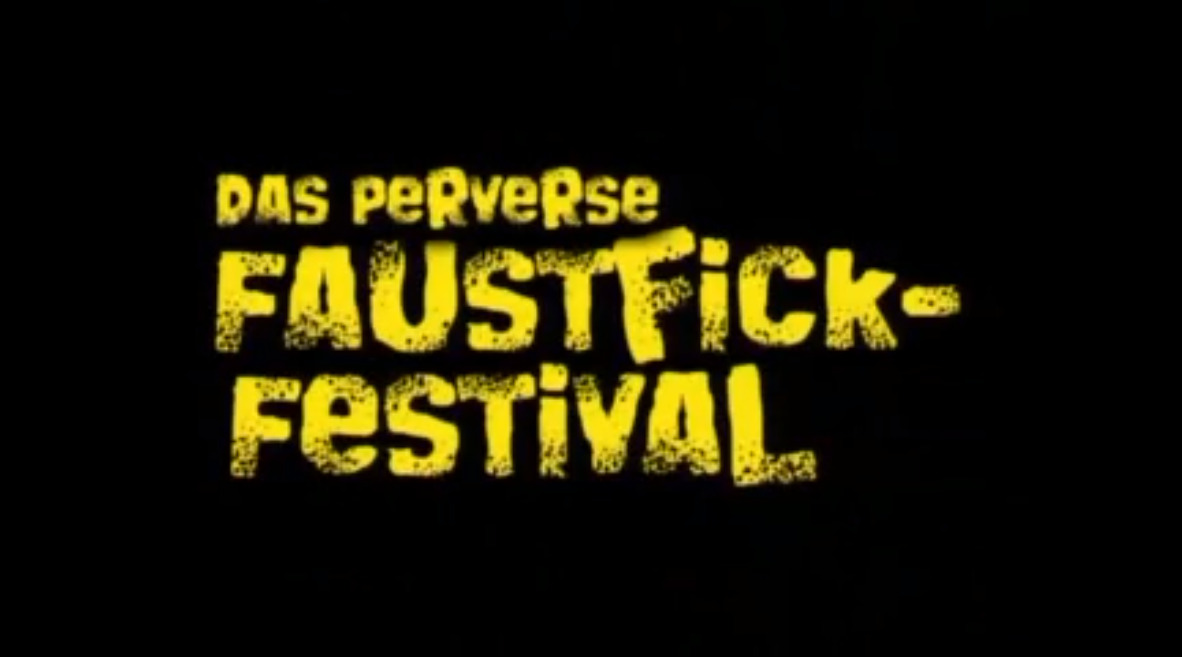 Das perverse faustfick-festival