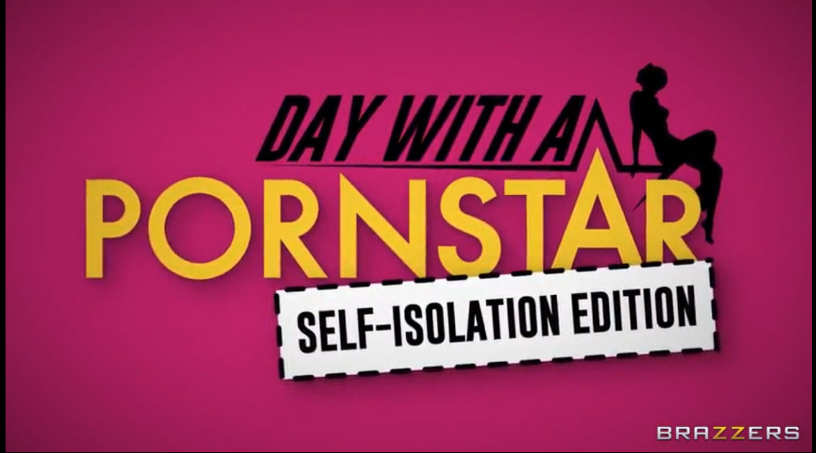 Day With a Pornstar - self-isolation edition