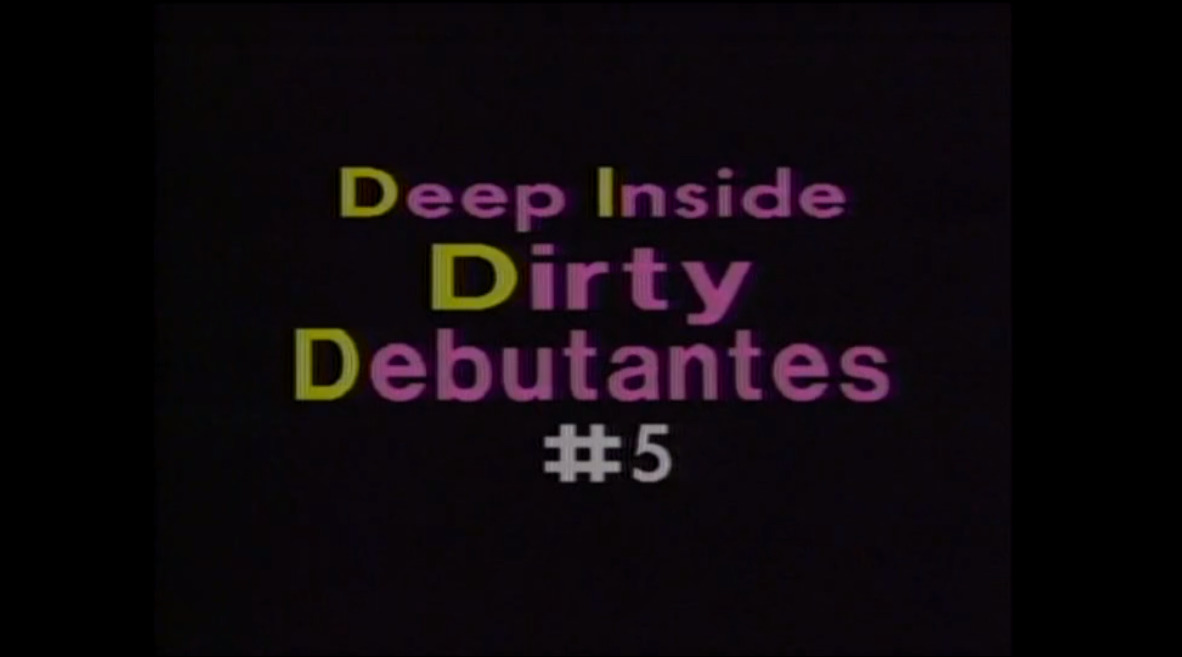 Deep Inside Dirty Debutantes #5