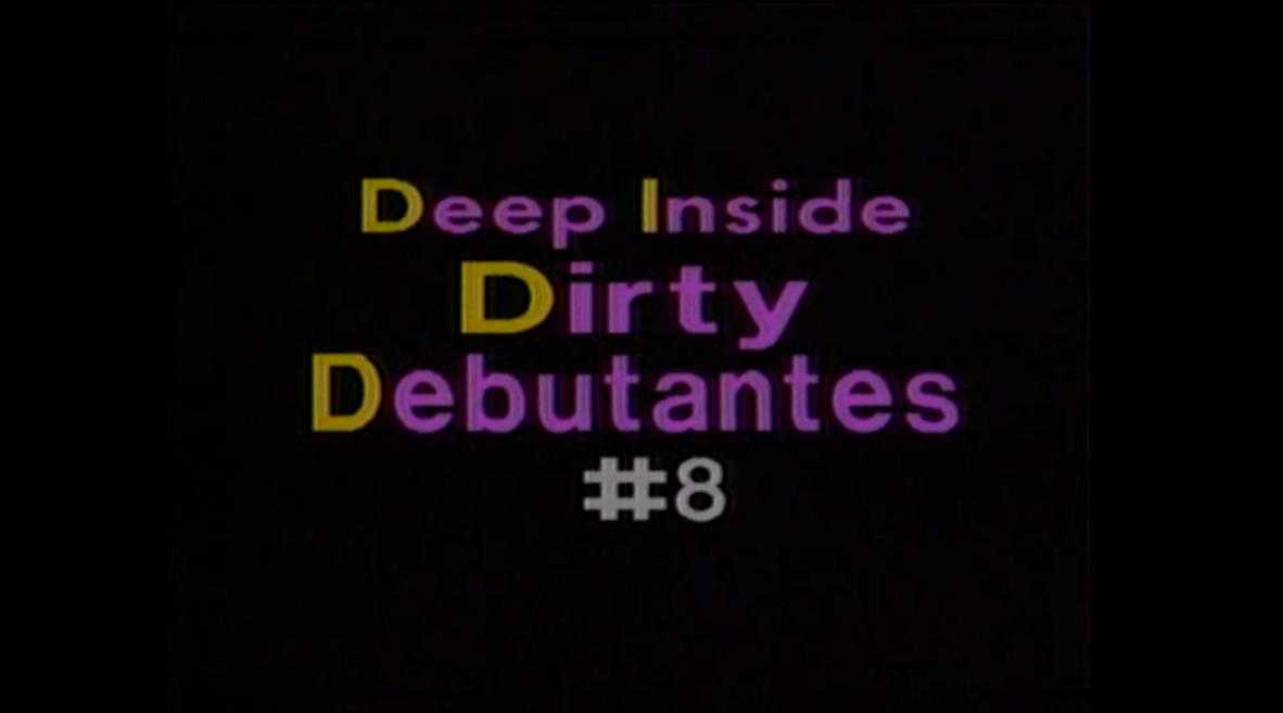 Deep Inside Dirty Debutantes #8