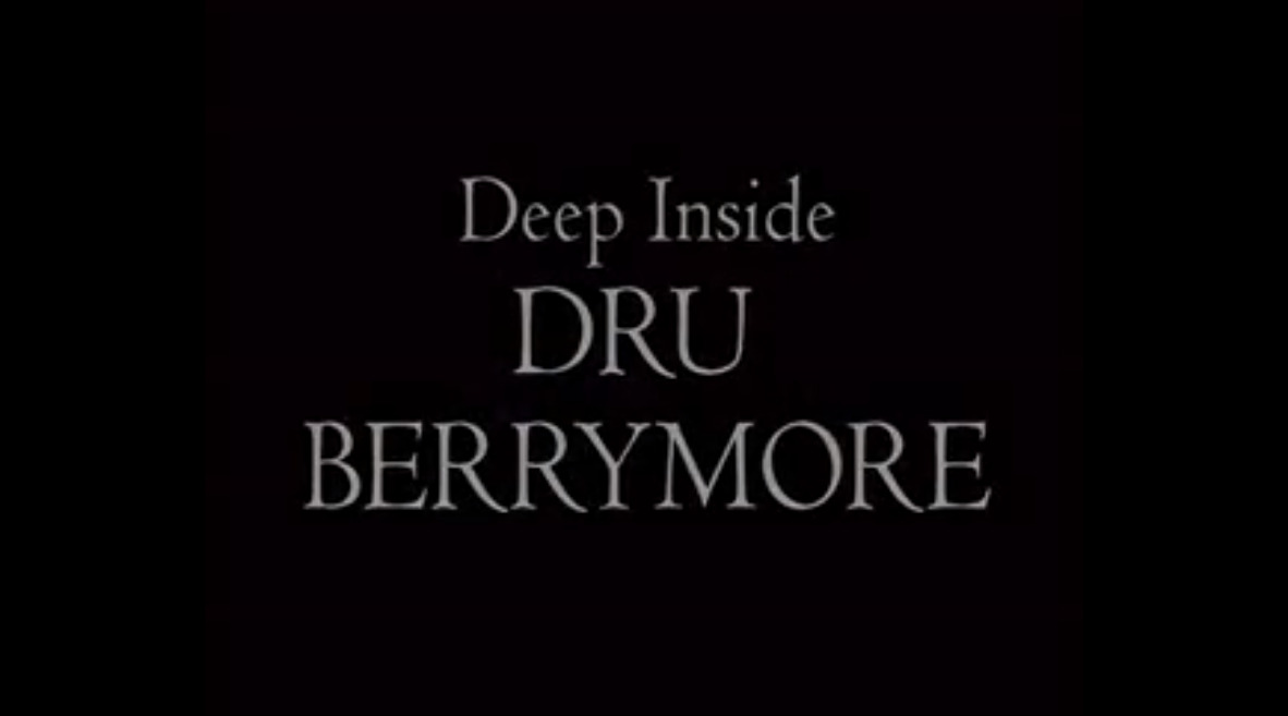 Deep Inside Dru Berrymore