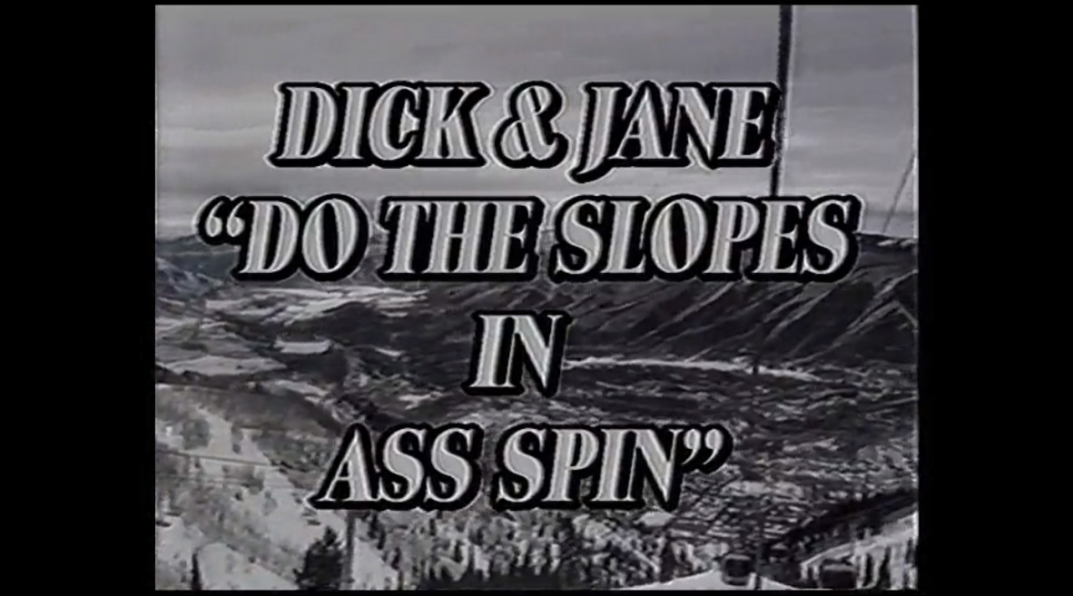 Dick & Jane Do the Slopes in Ass Spin