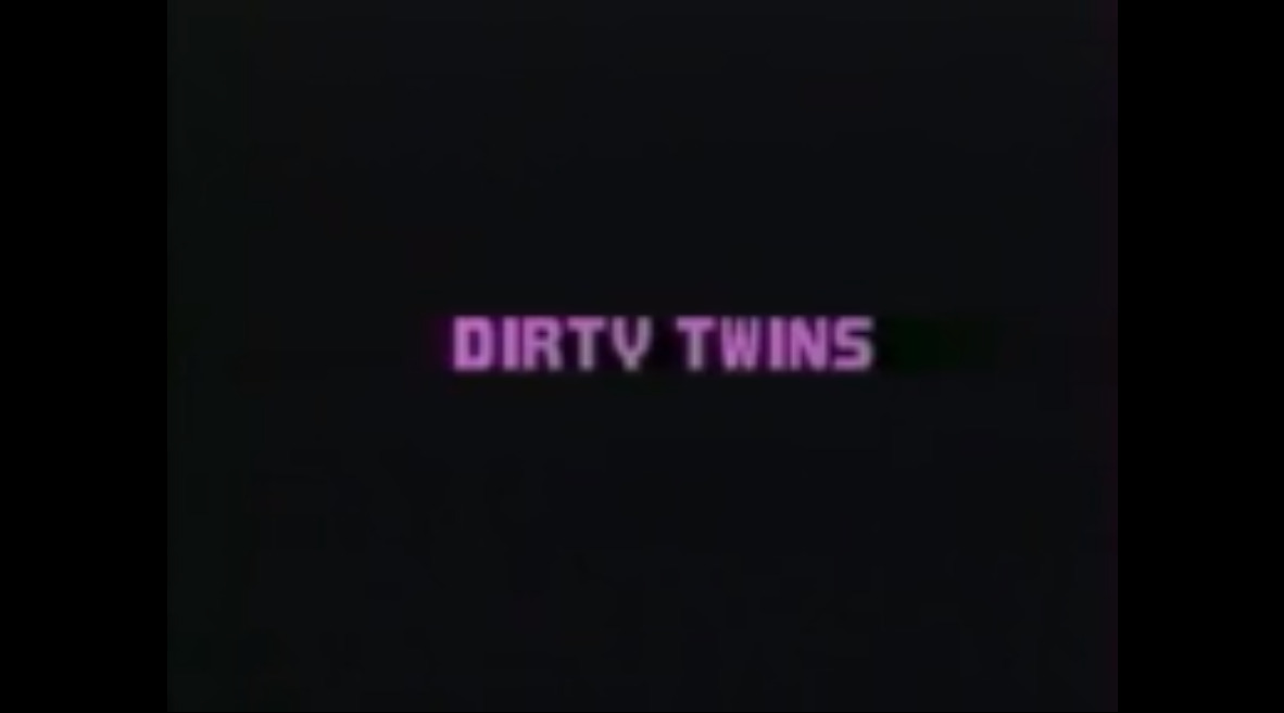 Dirty Twins