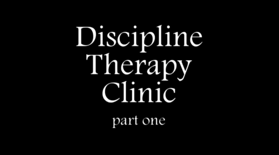 Discipline Therapy Clinic - part one