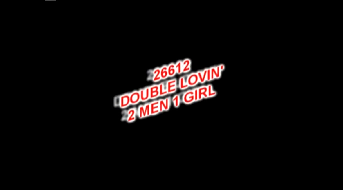 double Lovin' 2 men 1 girl