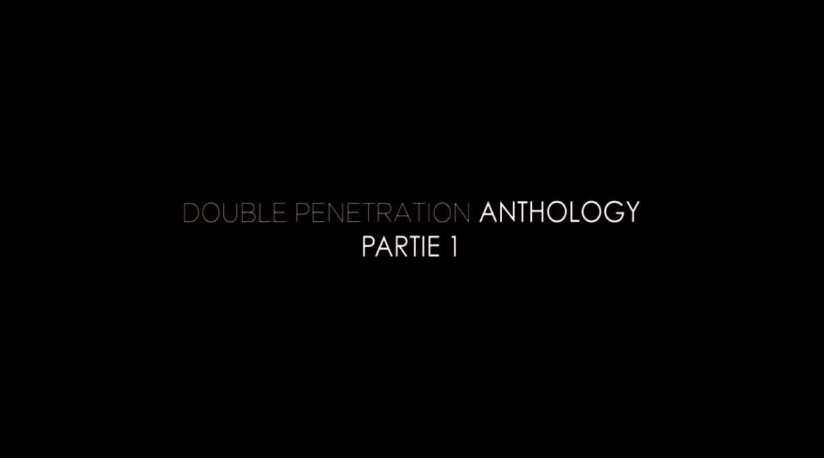Double Penetration Anthology - partie 1