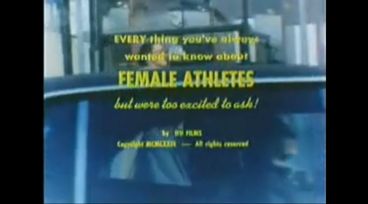 Every thing you've always wanted to know about Female Athletes but were too excited to ask!