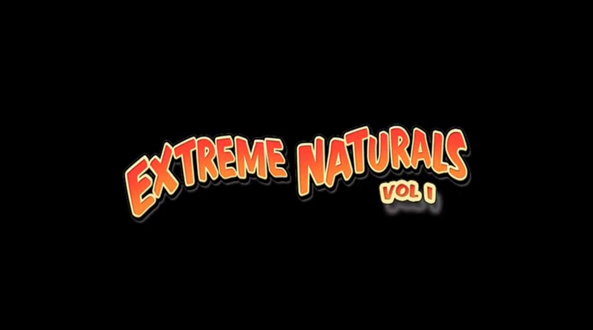 Extreme Naturals vol 1