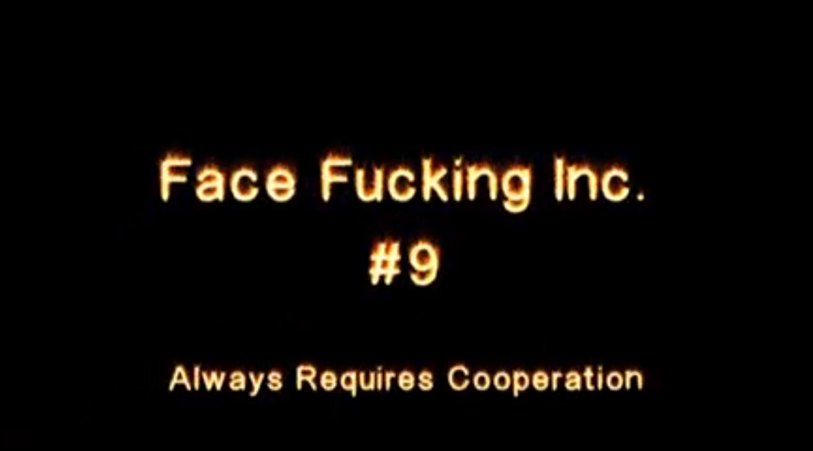 Face Fucking Inc. #9