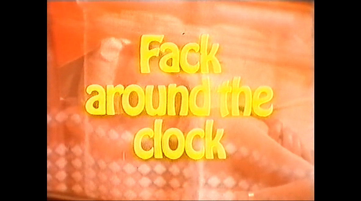 Fack around the clock