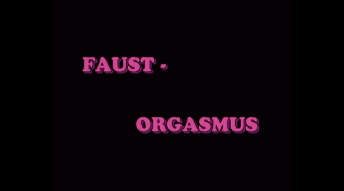 Faust - orgasmus