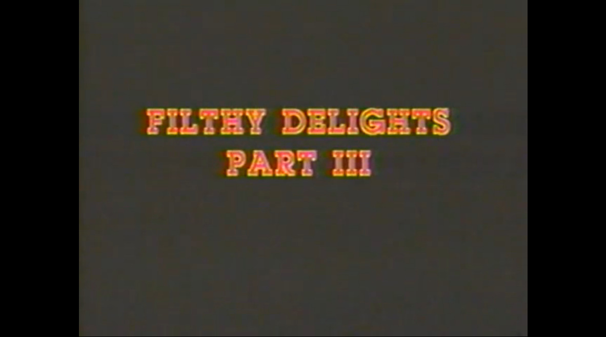 Filthy Delights Part III
