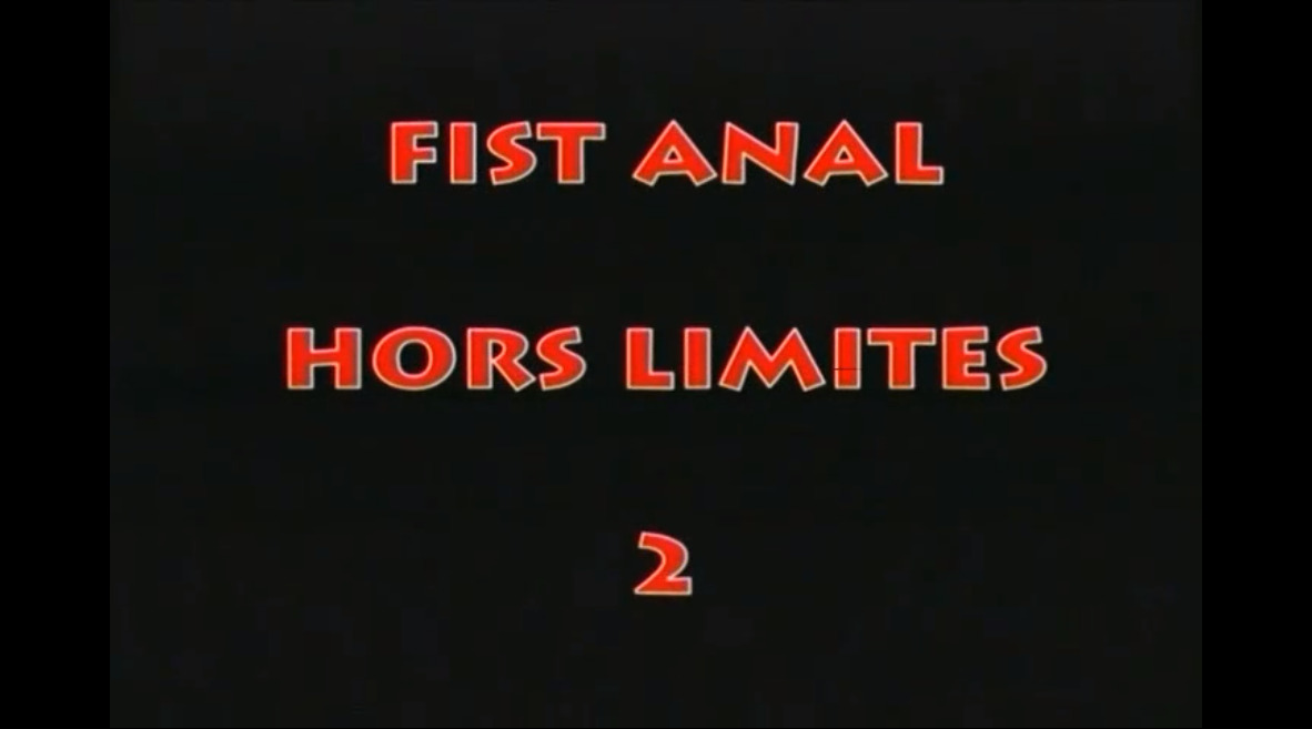 Fist Anal Hors Limites 2